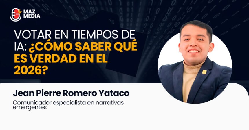 Votar en tiempos de IA Como saber que es verdad en el 2026 - MAZMEDIATV